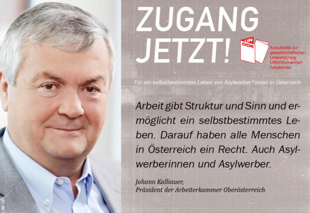 UNDOK-Kampagne ZUGANG JETZT! Johann Kalliauer, Präsident der Arbeiterkammer Oberösterreich