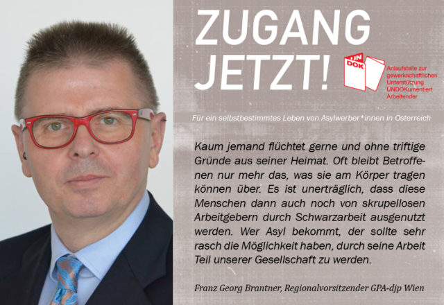 UNDOK-Kampagne ZUGANG JETZT! Franz Georg Brantner, Regionalvorsitzender GPA-djp Wien